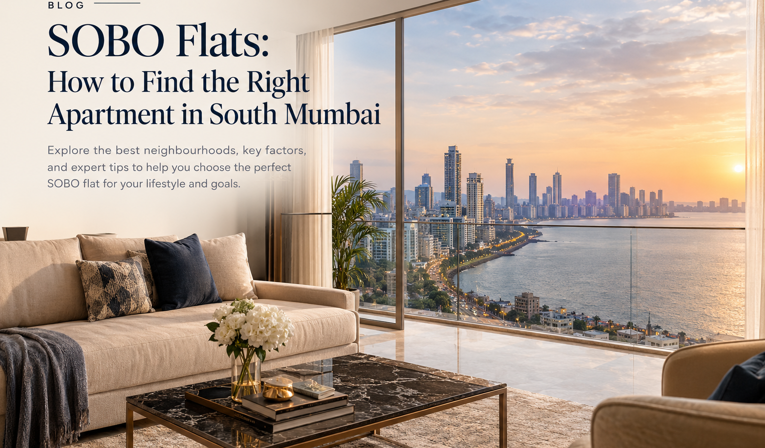 SOBO Flats: How to Find the Right Apartment in South Mumbai