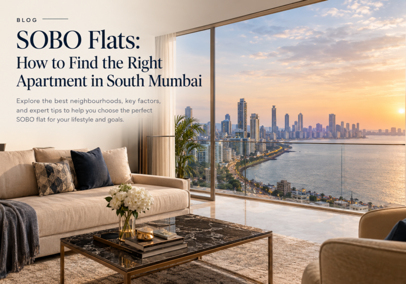 SOBO Flats: How to Find the Right Apartment in South Mumbai