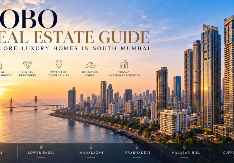SOBO Real Estate Guide: Explore Luxury Homes in South Mumbai
